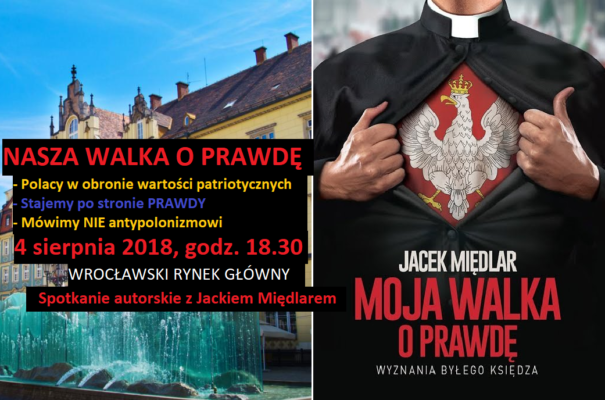 Nasza walka o prawdę. Wrocław w obronie wartości patriotycznych (4 sierpnia 2018)